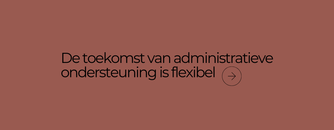 De Toekomst Van Administratieve Ondersteuning Is Flexibel Business Sidekicks